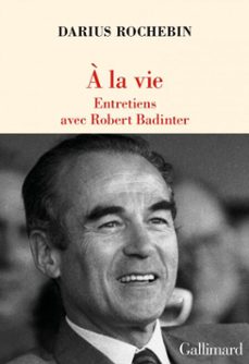 a la vie. entretiens avec robert badinter (ebook)-darius rochebin-robert badinter-9782073141255