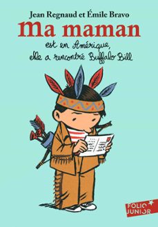 ma maman est en amerique, elle a rencontre buffalo bill (ebook)-emile bravo-jean regnaud-9782075126755
