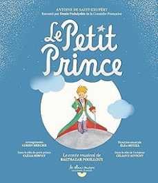 le petit prince : le conte musical-antoine de saint exupery-9782075224055