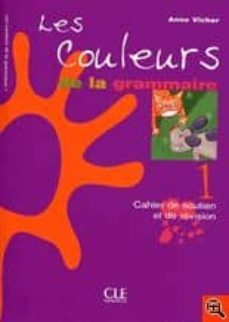 les couleurs de la grammaire 1: cahier de soutien et de revision-anne vicher-9782090330755