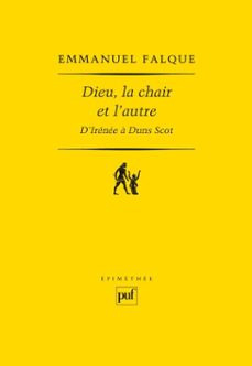 dieu, la chair et l'autre : d'irenee a duns scot (ebook)-emmanuel falque-9782130639855