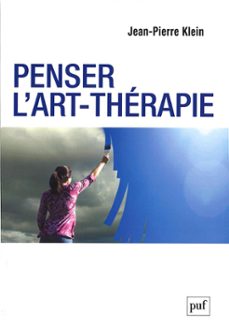 penser l'art-therapie (ebook)-jean pierre klein-9782130742555