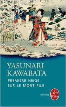première neige sur le mont fuji: et autres nouvelles-yasunari kawabata-9782253069355