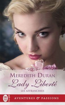les affranchies (tome 4) - lady liberte (ebook)-meredith duran-9782290157855