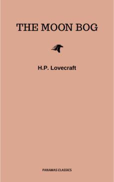 the moon bog (ebook)-h.p. lovecraft-9782291039655