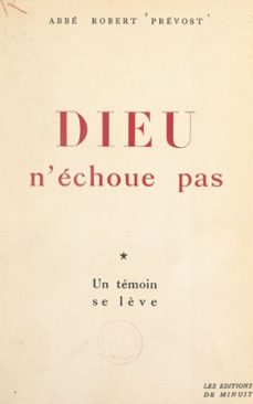 dieu n'echoue pas (1). un temoin se lève (ebook)-robert prevost-9782307063155
