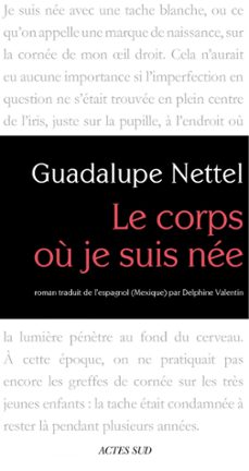 le corps ou je suis nee (ebook)-guadalupe nettel-9782330029555