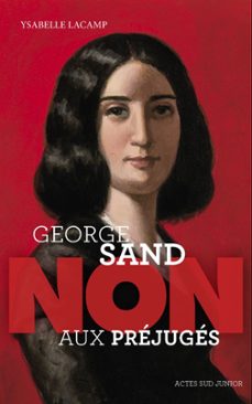 george sand : "non aux prejuges" (ebook)-ysabelle lacamp-9782330126155