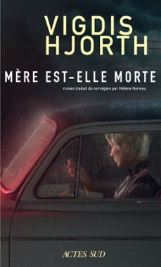 mère est-elle morte (ebook)-vigdis hjorth-9782330200855