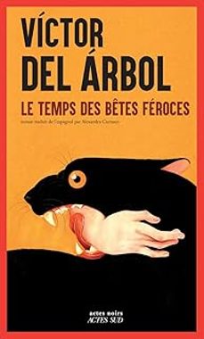 le temps des betes feroces-victor del arbol-9782330218355