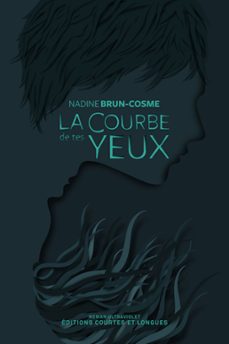 la courbe de tes yeux (ebook)-nadine brun cosme-9782352903055