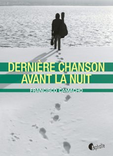 dernière chanson avant la nuit (ebook)-francisco camacho-9782365330855