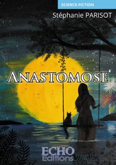 anastomose (ebook)-stéphanie parisot-9782381025155