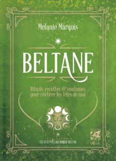 beltane - rituels, recettes et coutumes pour celebrer les fetes de mai (ebook)-melanie marquis-9782381354255