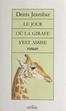 le jour ou la girafe s'est assise (ebook)-denis jeambar-9782402387255