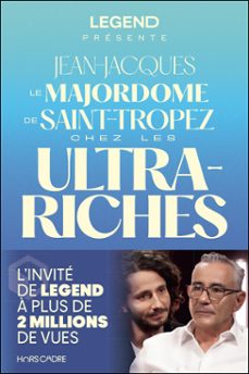 legend présente : le majordome de saint-tropez chez les ultra-riches-9782488581455