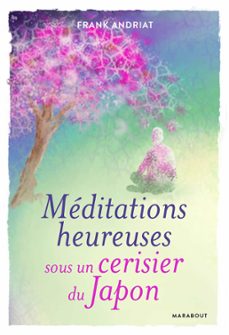 meditations heureuses sous un cerisier du japon (ebook)-frank andriat-9782501137355