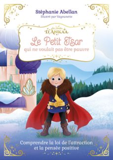 le petit tsar qui ne voulait pas etre pauvre - comprendre la loi de l'attraction et la pensee positive (ebook)-stephanie abellan-9782702931455