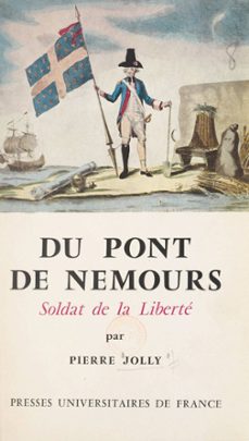 du pont de nemours, soldat de la liberte (ebook)-pierre jolly-9782705942755