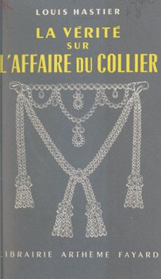 la verite sur l'affaire du collier (ebook)-louis hastier-9782706215155