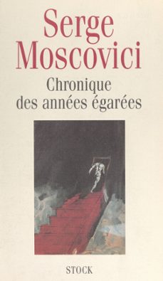 chronique des annees egarees (ebook)-serge moscovici-9782706281655