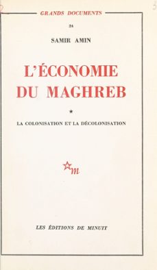 l'economie du maghreb (1) : la colonisation et la decolonisation (ebook)-samir amin-9782707335555