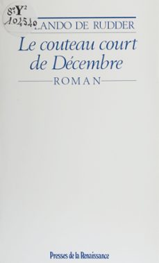 le couteau court de decembre (ebook)-orlando de rudder-9782750910655