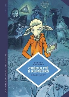 credulite & rumeurs : faire face aux theories du complot et aux fake news-gerald bronner-9782803672455