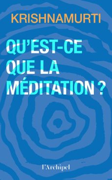 qu'est-ce que la meditation ? (ebook)-jiddu krishnamurti-9782809852455