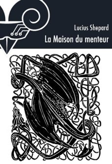 la maison du menteur (ebook)-lucius shepard-9782843443855