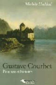gustave courbet: peinture et histoire-michele haddad-9782884190855