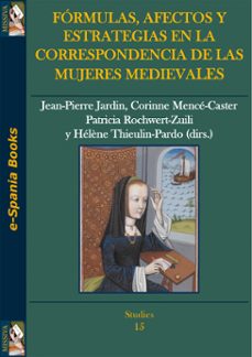 formulas, afectos y estrategias en la correspondencia de las mujeres medievales (ebook)-9782919448555