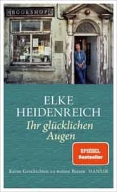 ihr glucklichen augen: kurze geschichten zu weiten reisen-9783446273955
