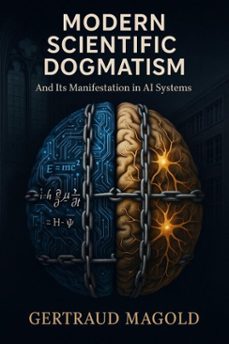 modern scientific dogmatism and its manifestation in ai systems (ebook)-gertraud magold-9783565057955