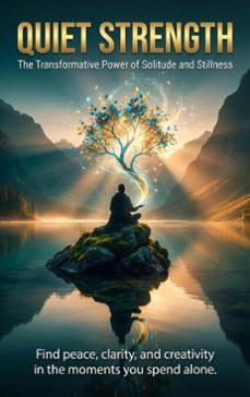 quiet strength: the transformative power of solitude and stillness (ebook)-naomi clarke-9783565146055