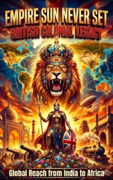 empire sun never set: british colonial legacy (ebook)-celeste rowan-9783565281855