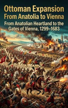ottoman expansion: from anatolia to vienna (ebook)-ethan caldwell-9783565324255