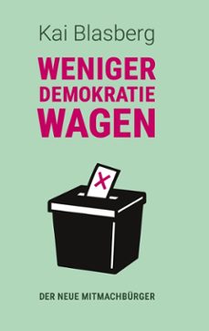weniger demokratie wagen (ebook)-kai blasberg-9783695771455