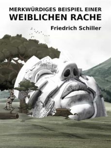 merkwurdiges beispiel einer weiblichen rache (ebook)-friedrich schiller-9783749434855