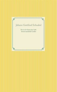 der im irr-garten der liebe herum taumelnde cavalier (ebook)-johann gottfried schnabel-9783751909655