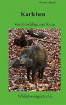 karlchen, vom frischling zum keiler (ebook)-9783759774255