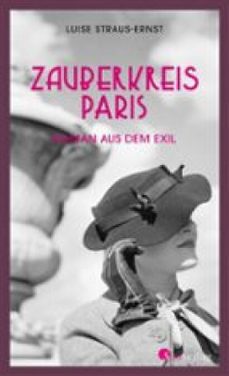 zauberkreis paris. roman aus dem exil (ebook)-9783878009955