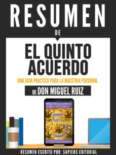 resumen de "el quinto acuerdo: una guia practica para para la maestria personal - de don miguel ruiz" (ebook)-miguel ruiz-9783962557355