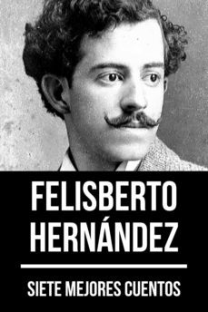 7 mejores cuentos de felisberto hernandez (ebook)-9783968586755