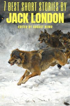7 best short stories by jack london (ebook)-jack london-august nemo-9783968587455