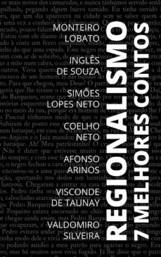7 melhores contos - regionalismo (ebook)-monteiro lobato-visconde de taunay-joao simões lopes neto-9783987564055