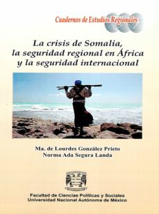 la crisis de somalia, la seguridad regional en africa y la seguridad internacional (ebook)-ma. lourdes gonzalez de prieto-norma ada segura landa-9786070299155