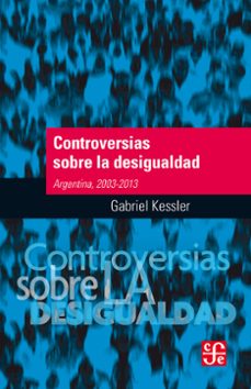 controversias sobre la desigualdad (ebook)-gabriel kessler-9786071633255