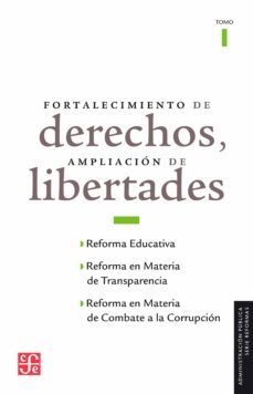 fortalecimiento de derechos, ampliacion de libertades, i (ebook)-otto granados roldan-ximena puente de la mora-eber omar betanzos torres-9786071660855