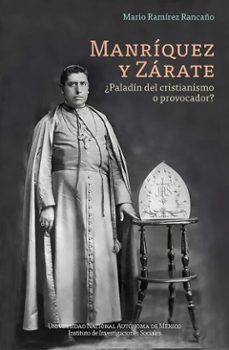 manriquez y zarate ¿paladin del cristianismo o provocador? (ebook)-mario ramírez rancaño-9786073080255